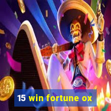 15 win fortune ox